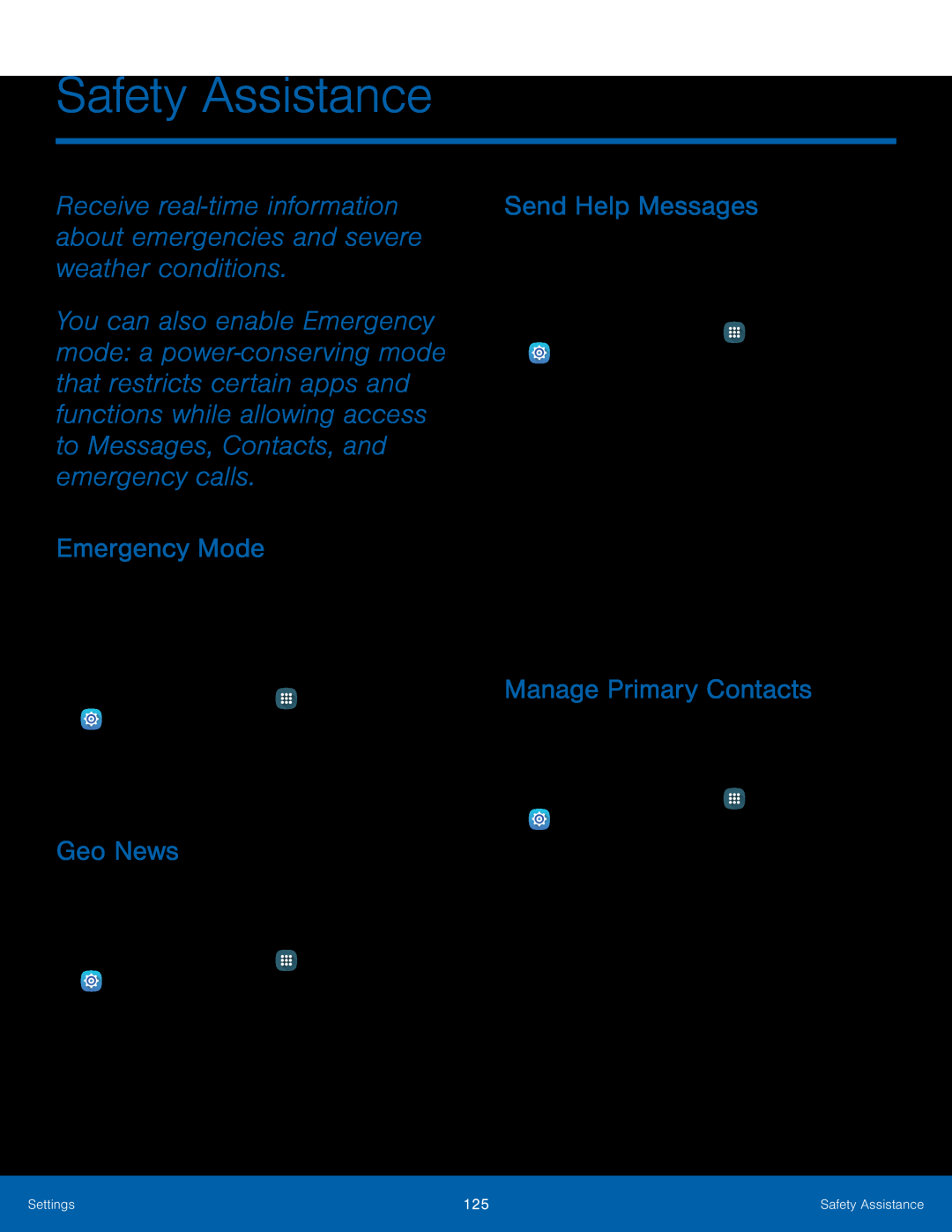 Receive real‑time information about emergencies and severe weather conditions Emergency Mode