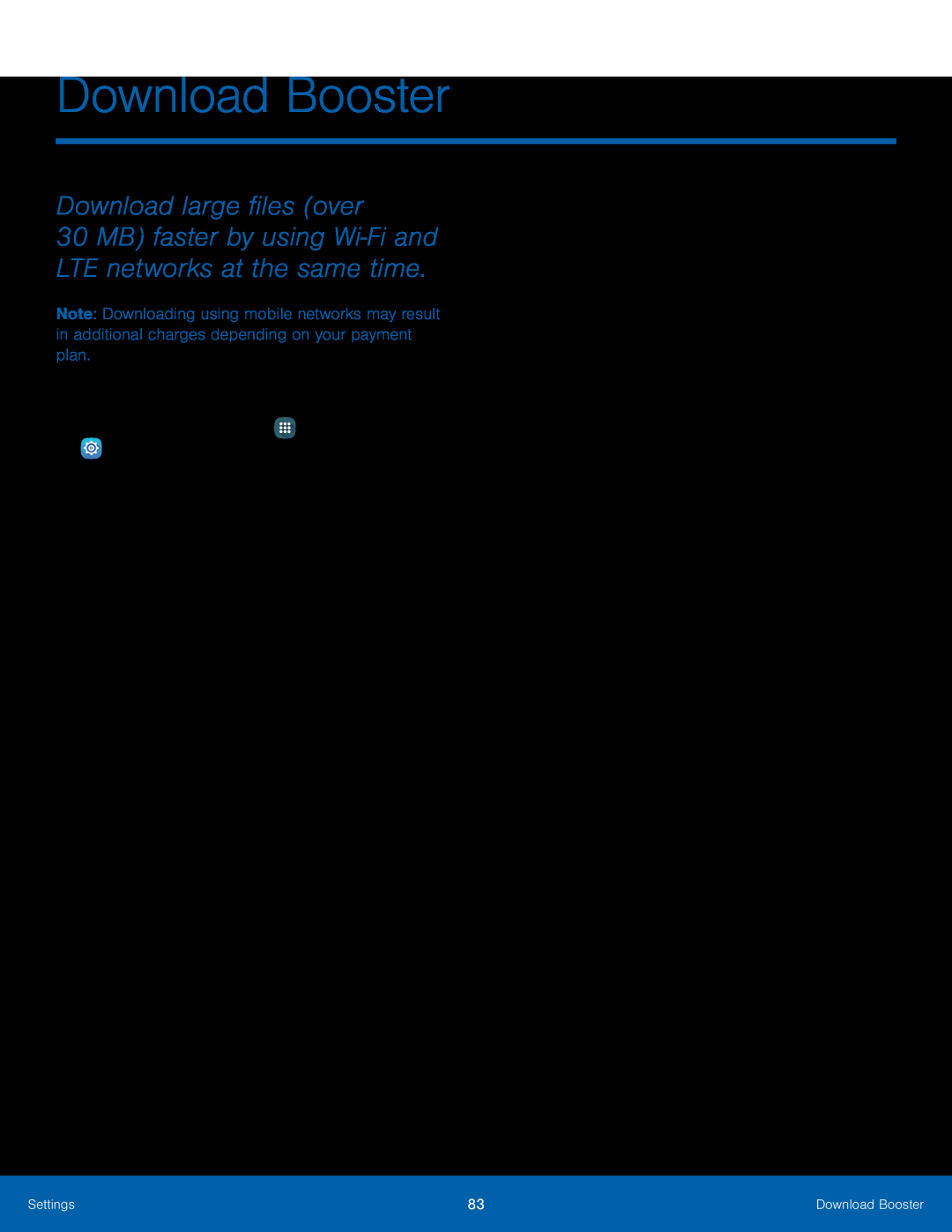 30 MB) faster by using Wi‑Fi and LTE networks at the same time Download large files (over