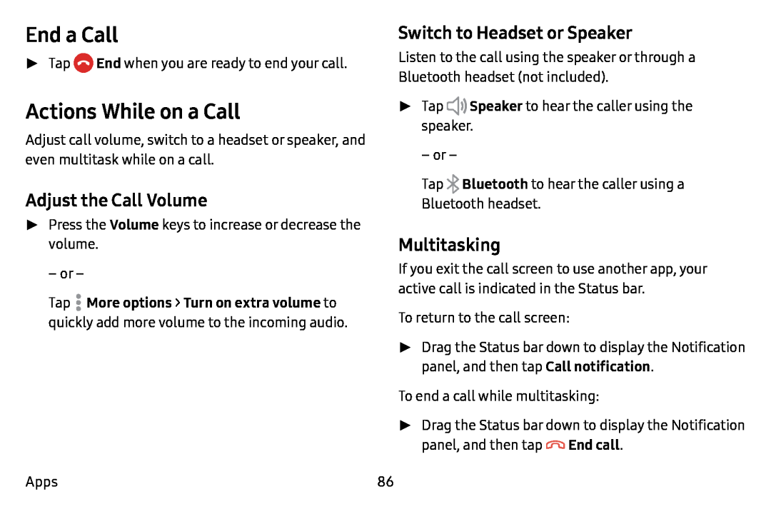 Switch to Headset or Speaker Adjust the Call Volume