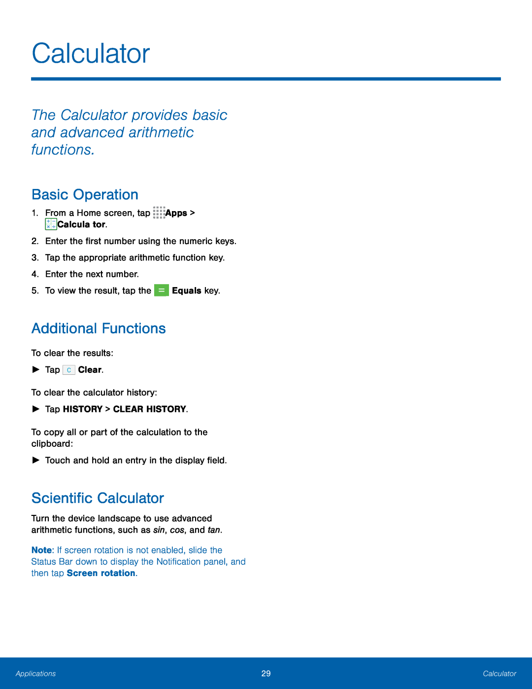 The Calculator provides basic and advanced arithmetic functions Basic Operation