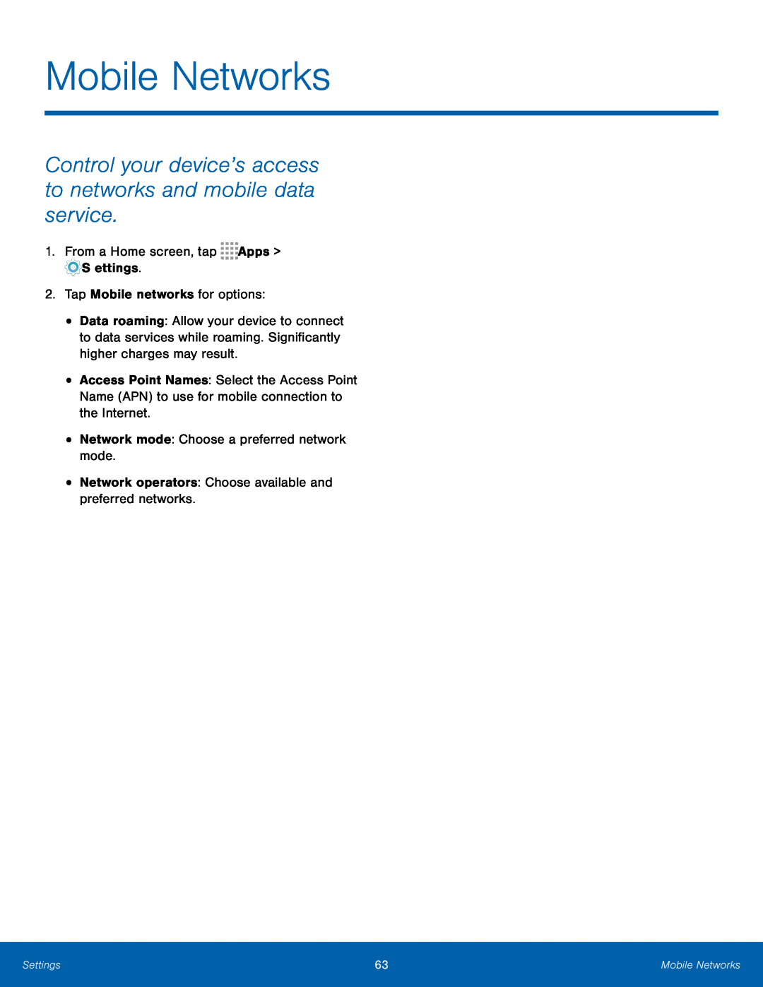 Control your device’s access to networks and mobile data service Mobile Networks