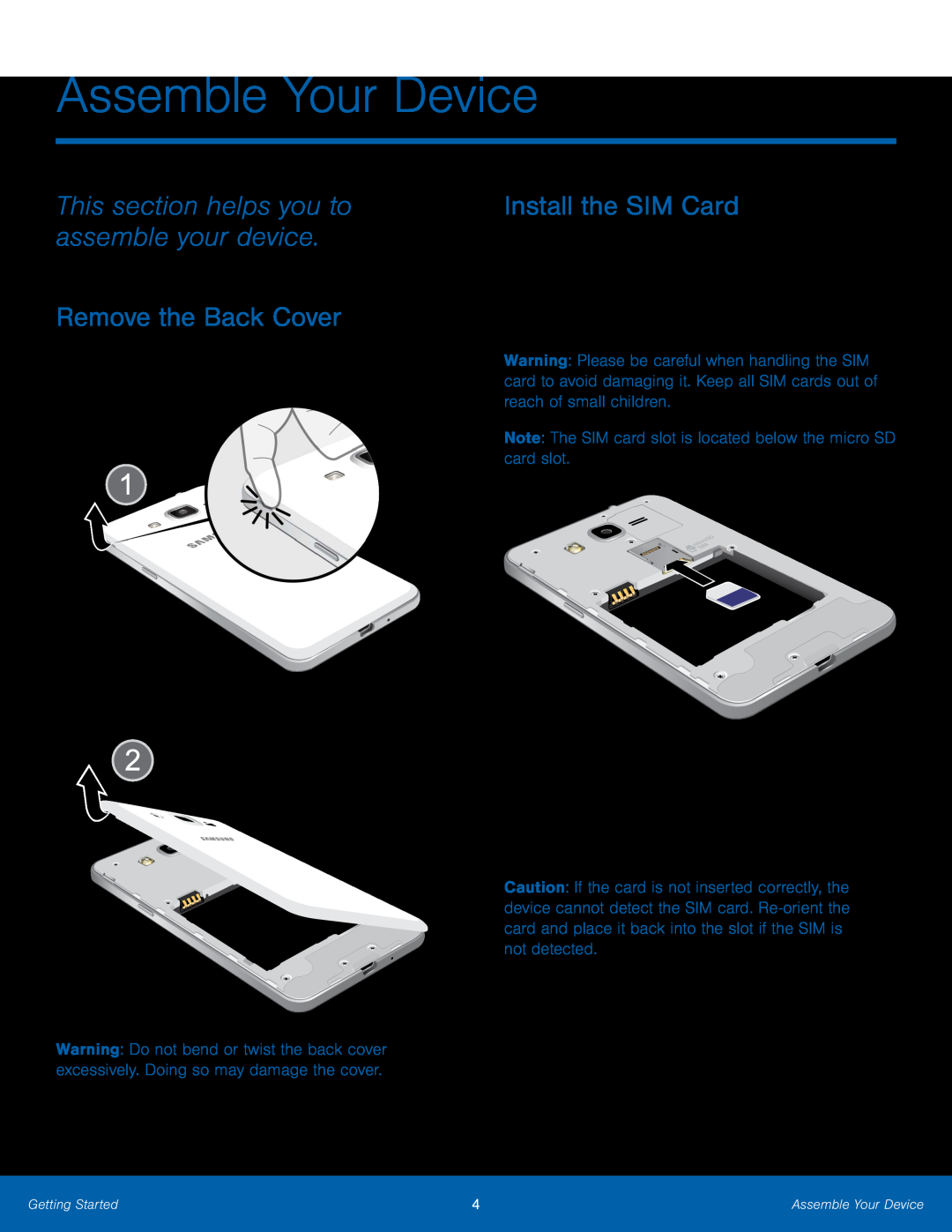 This section helps you to assemble your device Remove the Back Cover