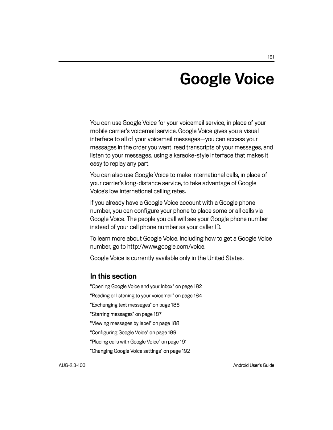 Google Voice is currently available only in the United States Google Nexus S AT&T