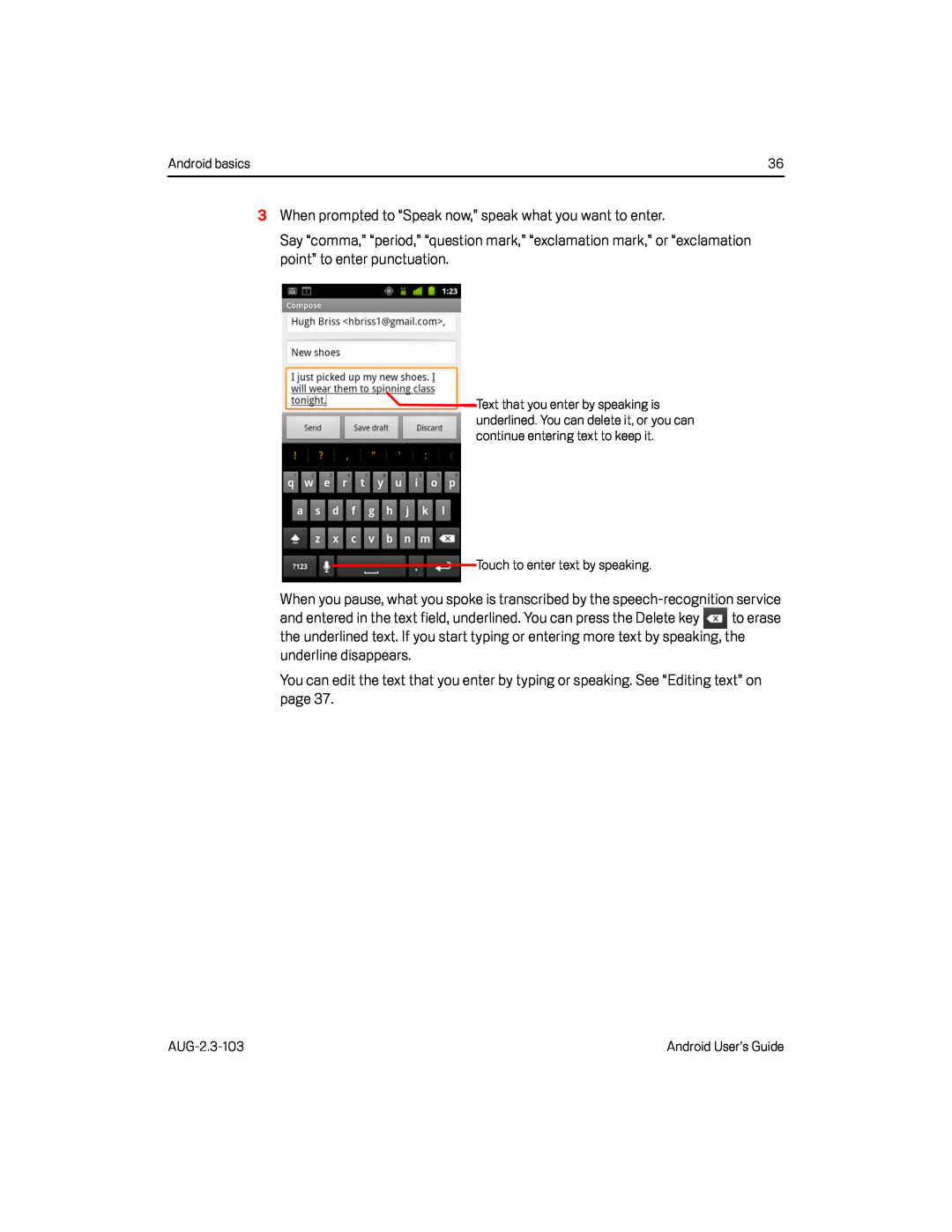 When you pause, what you spoke is transcribed by the speech-recognitionservice Google Nexus S AT&T