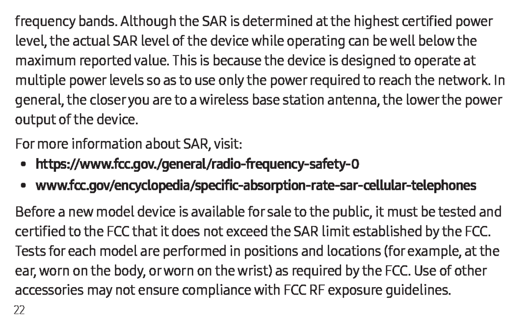 •https://www.fcc.gov./general/radio-frequency-safety-0 •www.fcc.gov/encyclopedia/specific-absorption-rate-sar-cellular-telephones