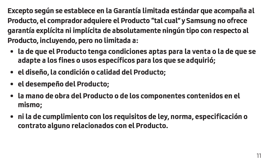 •el diseño, la condición o calidad del Producto; •el desempeño del Producto;