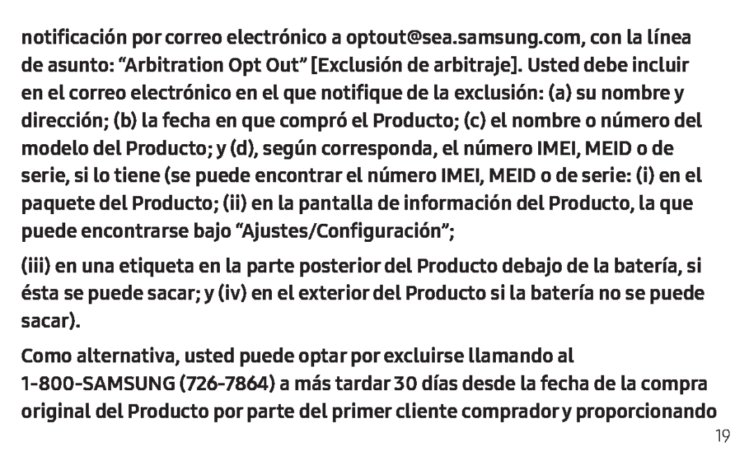 Como alternativa, usted puede optar por excluirse llamando al Galaxy Tab A 8.0 New T-Mobile