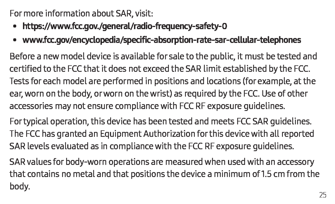 •https://www.fcc.gov./general/radio-frequency-safety-0 •www.fcc.gov/encyclopedia/specific-absorption-rate-sar-cellular-telephones