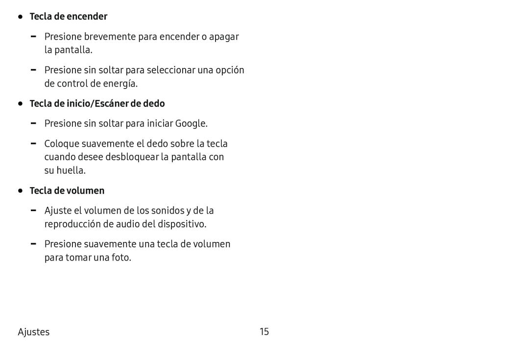 •Tecla de encender •Tecla de inicio/Escáner de dedo