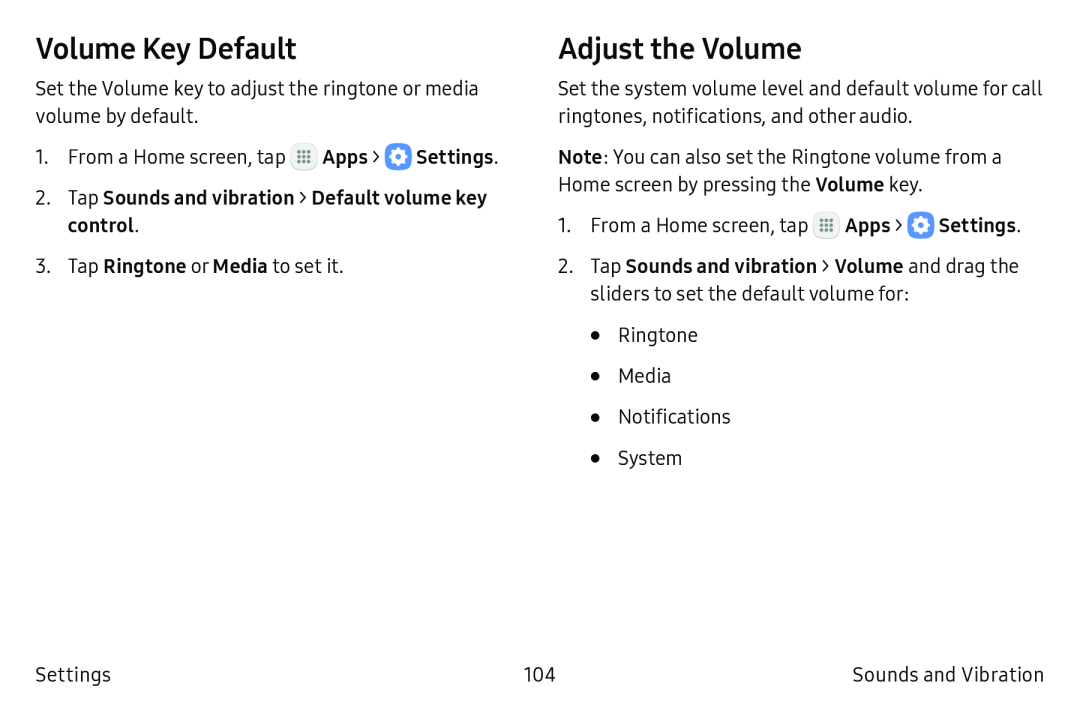 Volume Key Default Adjust the Volume