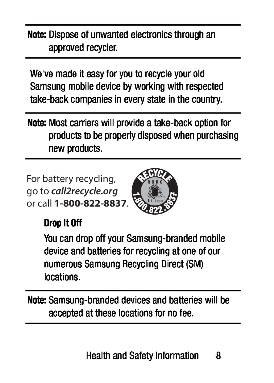 For battery recycling, go to call2recycle.org or call Galaxy Tab S2 9.7 Verizon