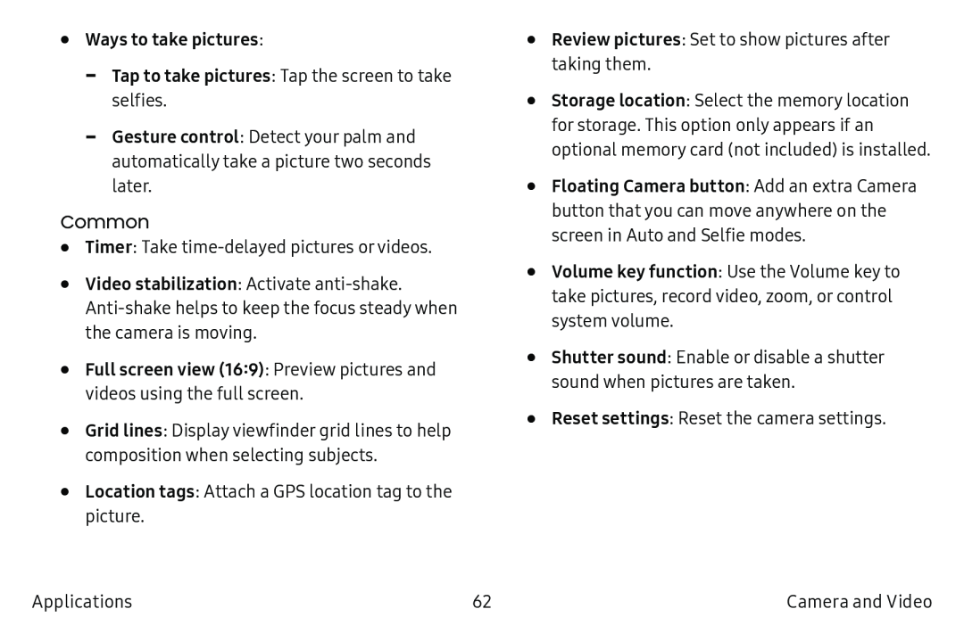 •Ways to take pictures: -Tap to take pictures: Tap the screen to take selfies