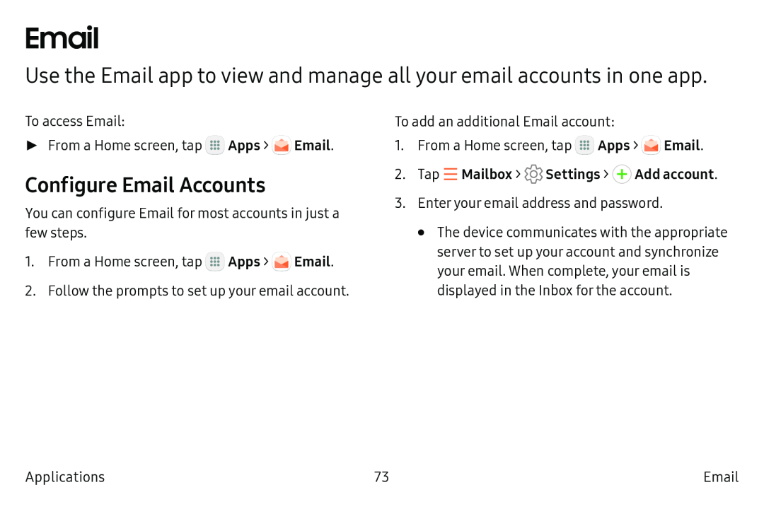 Configure Email Accounts Use the Email app to view and manage all your email accounts in one app