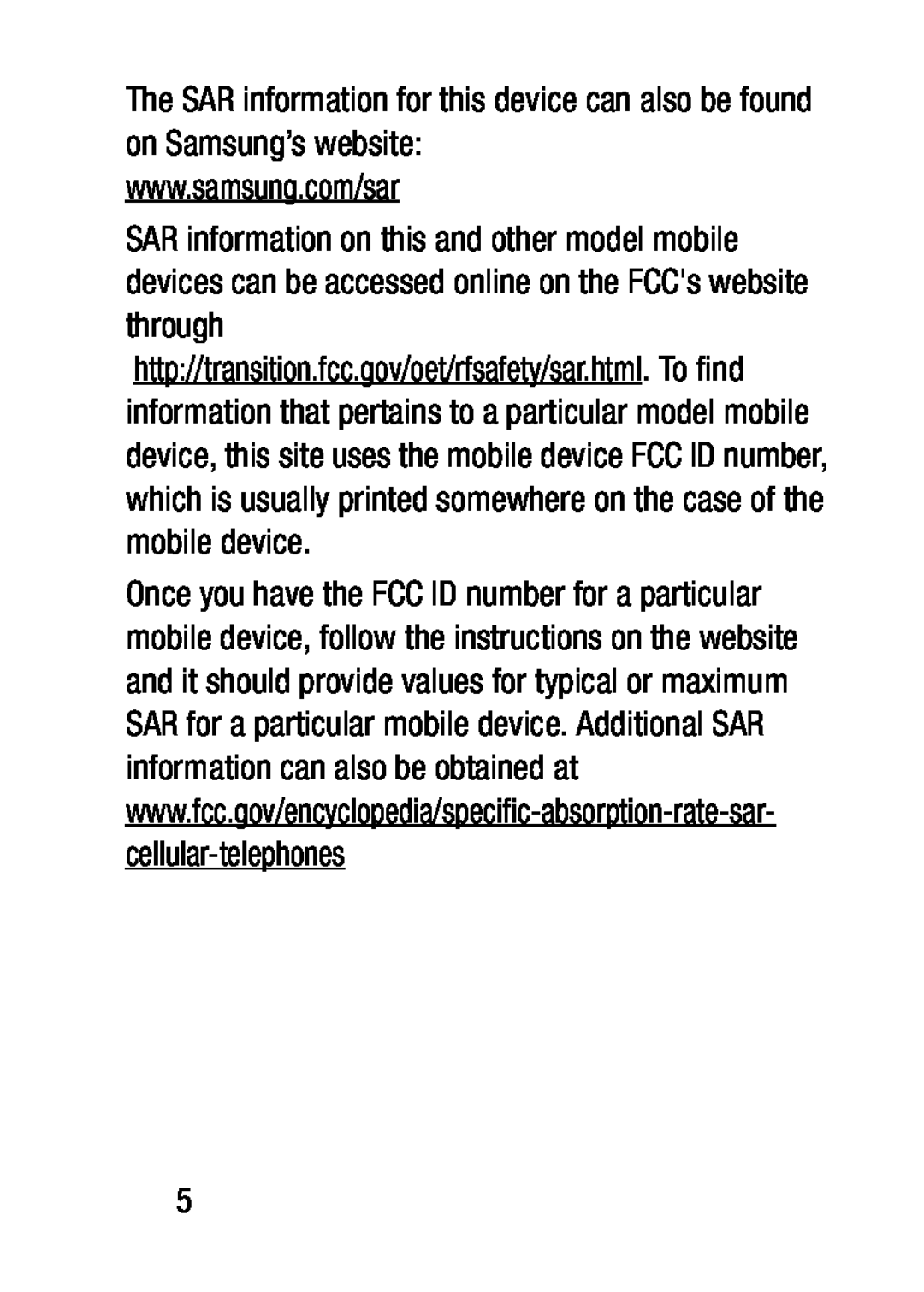 http://transition.fcc.gov/oet/rfsafety/sar.html The SAR information for this device can also be found on Samsung’s website: