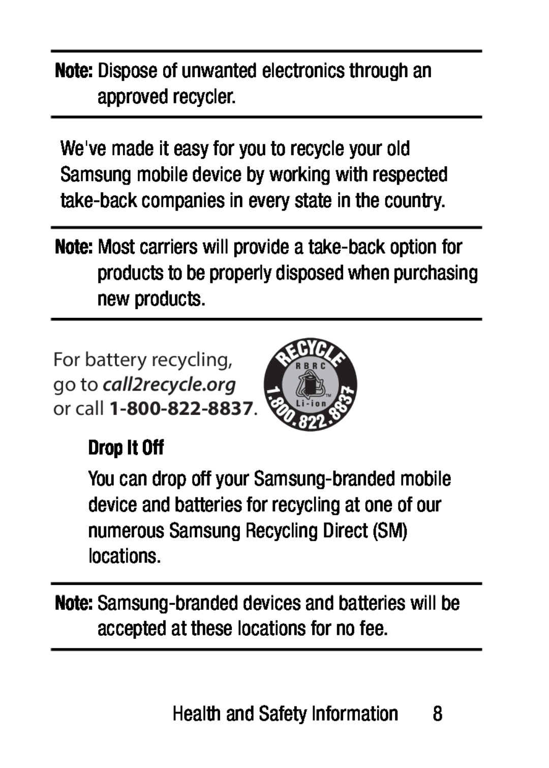 Note: Dispose of unwanted electronics through an approved recycler For battery recycling, go to call2recycle.org or call