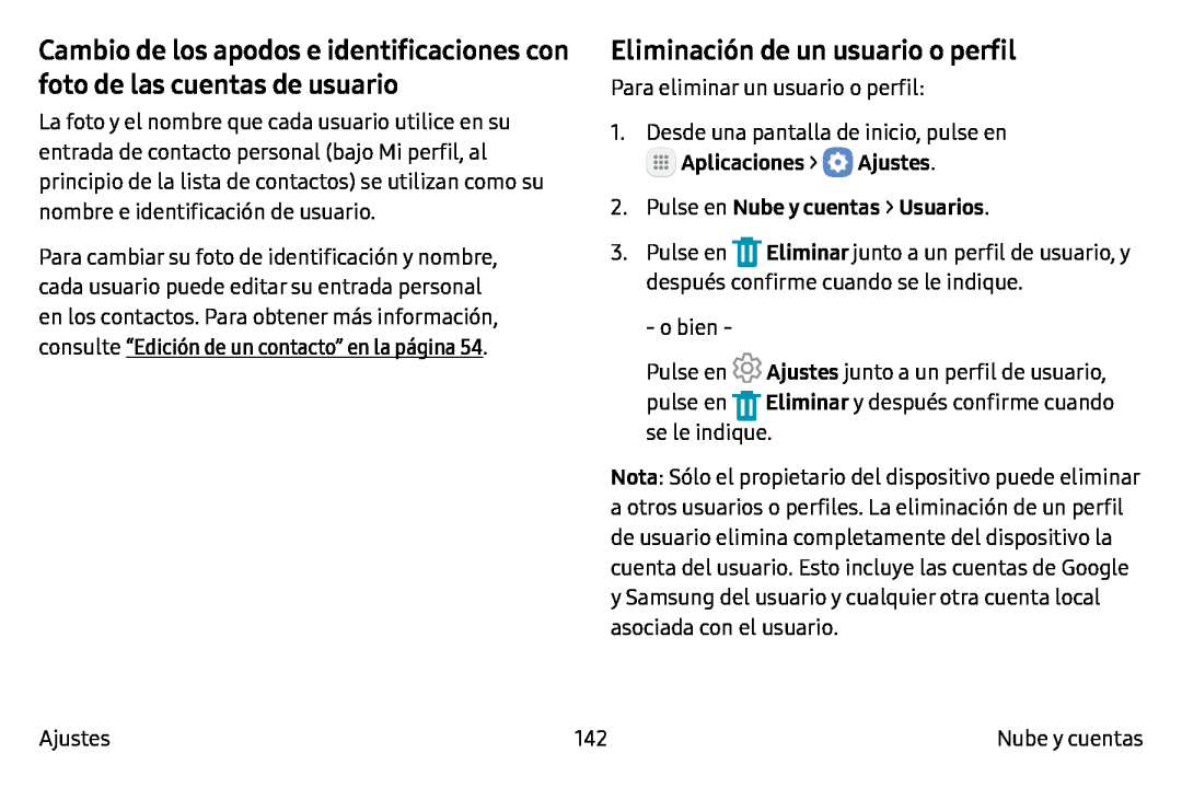 Cambio de los apodos e identificaciones con foto de las cuentas de usuario Eliminación de un usuario o perfil