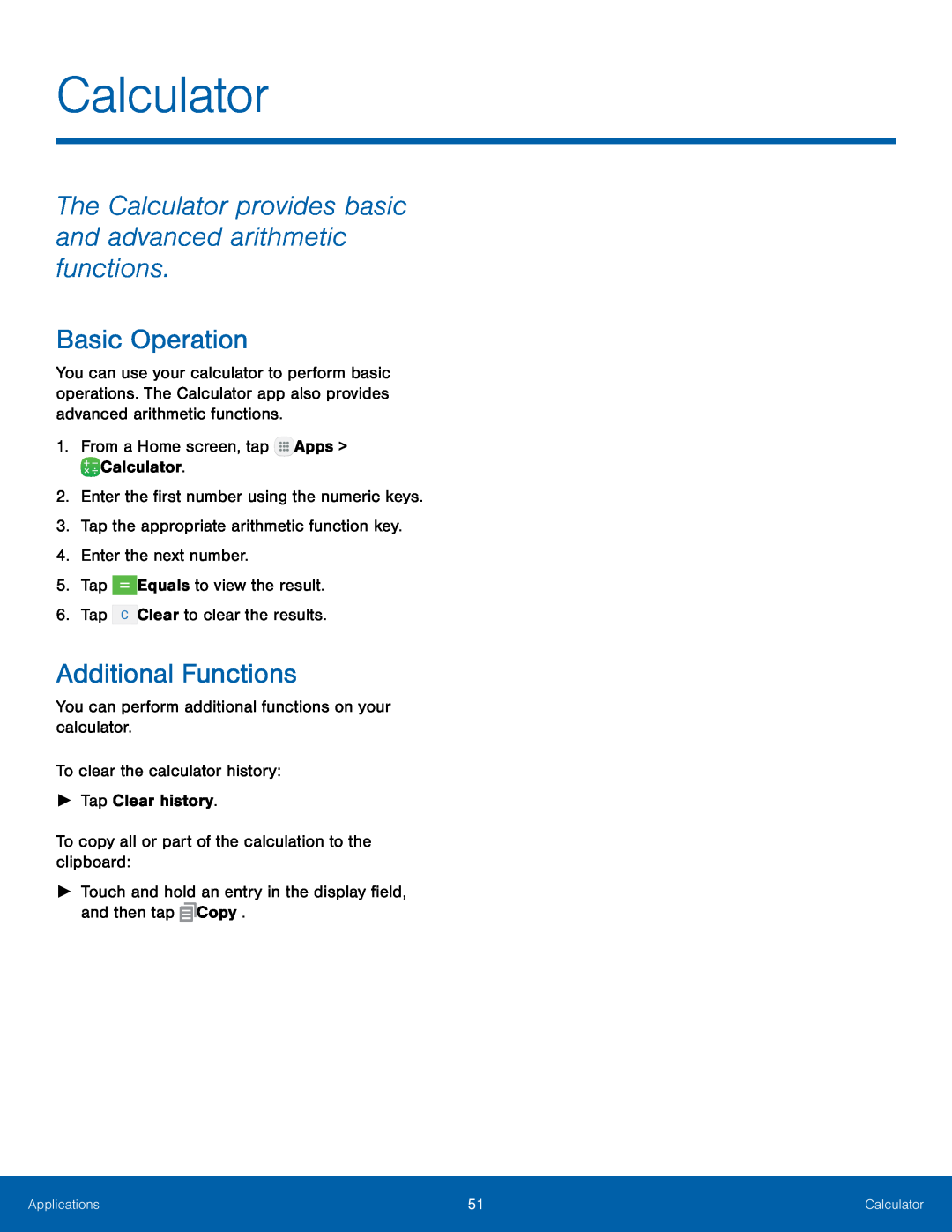 The Calculator provides basic and advanced arithmetic functions Basic Operation