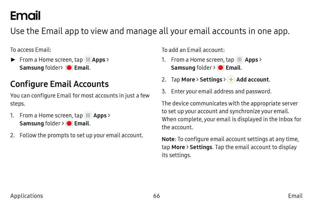 Use the Email app to view and manage all your email accounts in one app Configure Email Accounts