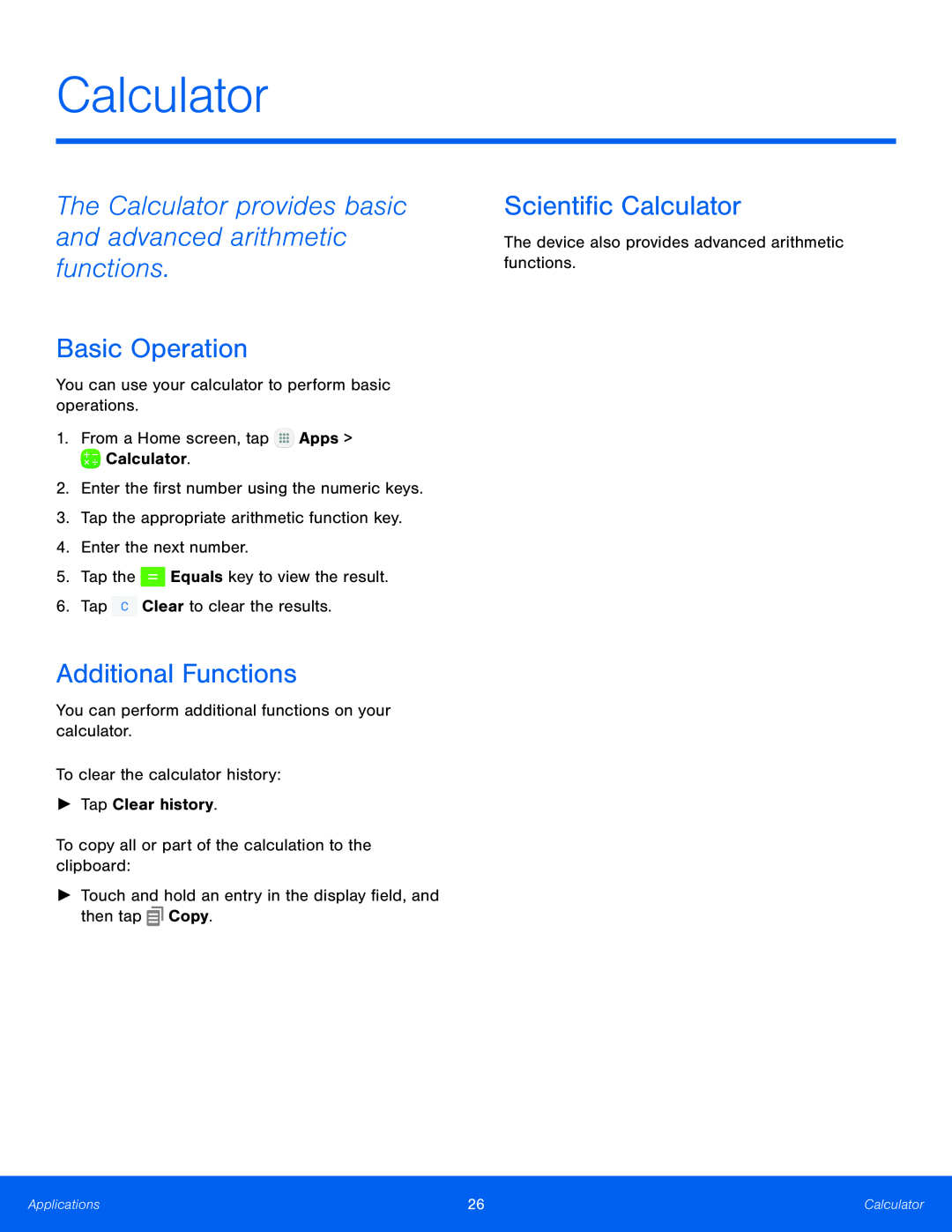 The Calculator provides basic and advanced arithmetic functions Basic Operation