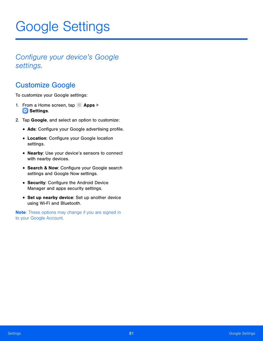 Configure your device’s Google settings Customize Google