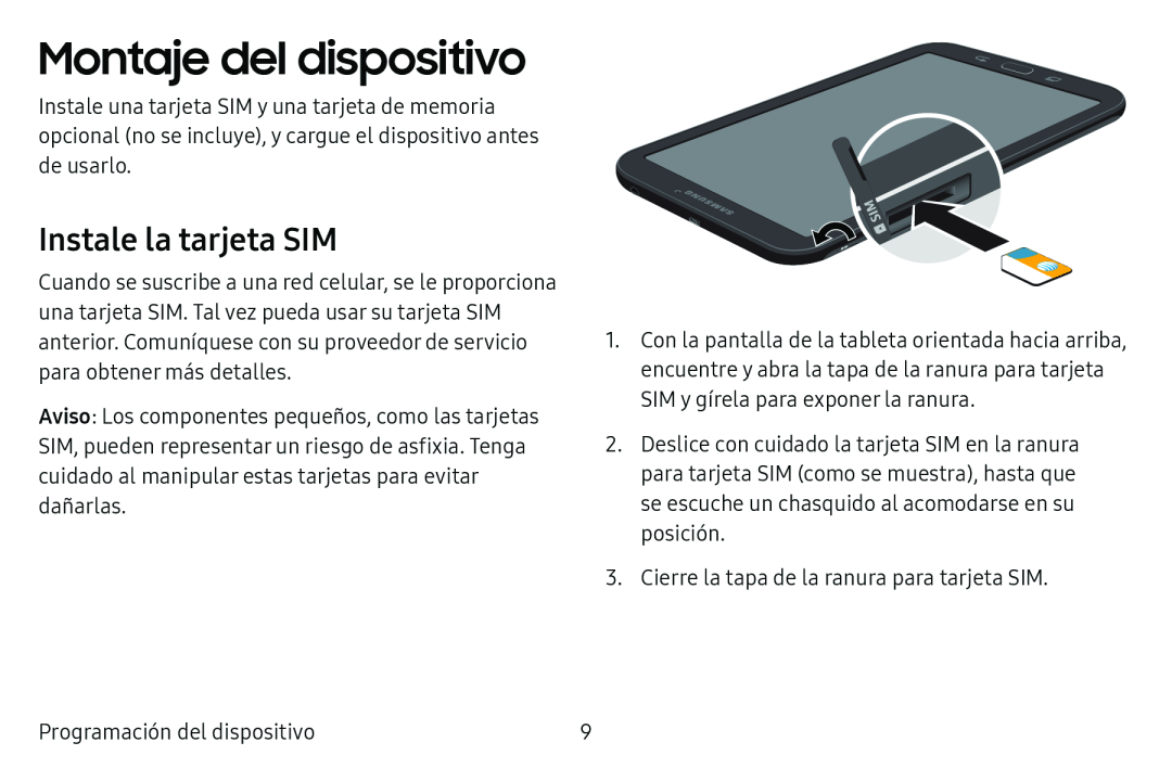 Instale la tarjeta SIM Montaje del dispositivo