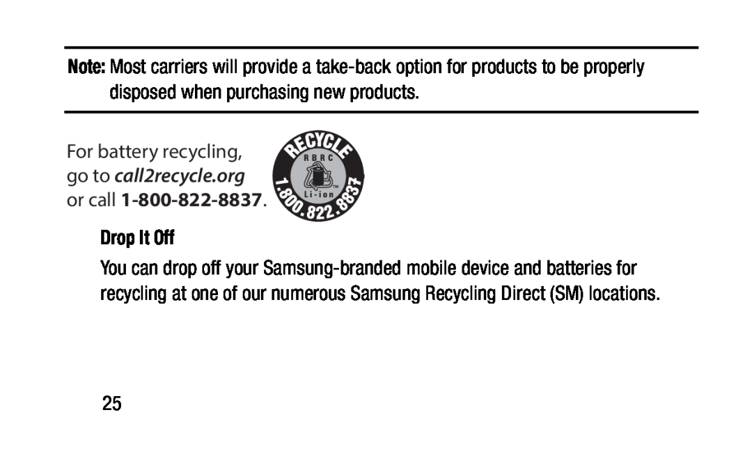 Drop It Off For battery recycling, go to call2recycle.org or call