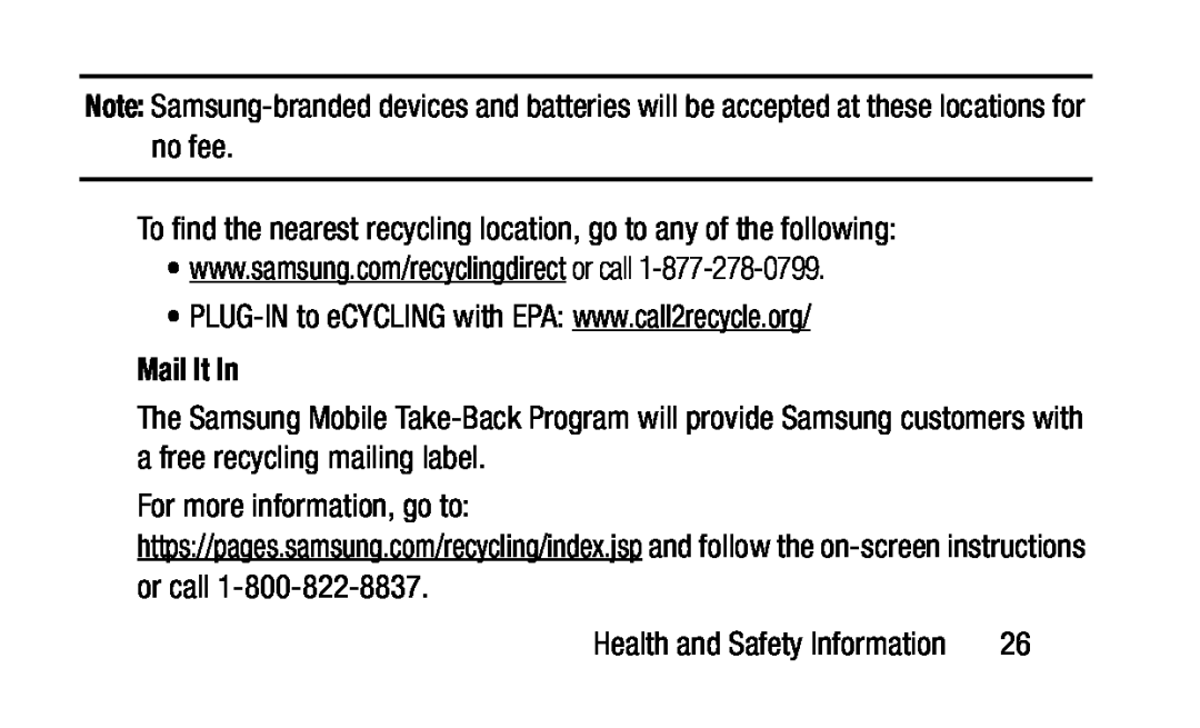 To find the nearest recycling location, go to any of the following: Galaxy Kids Tab E Lite Wi-Fi