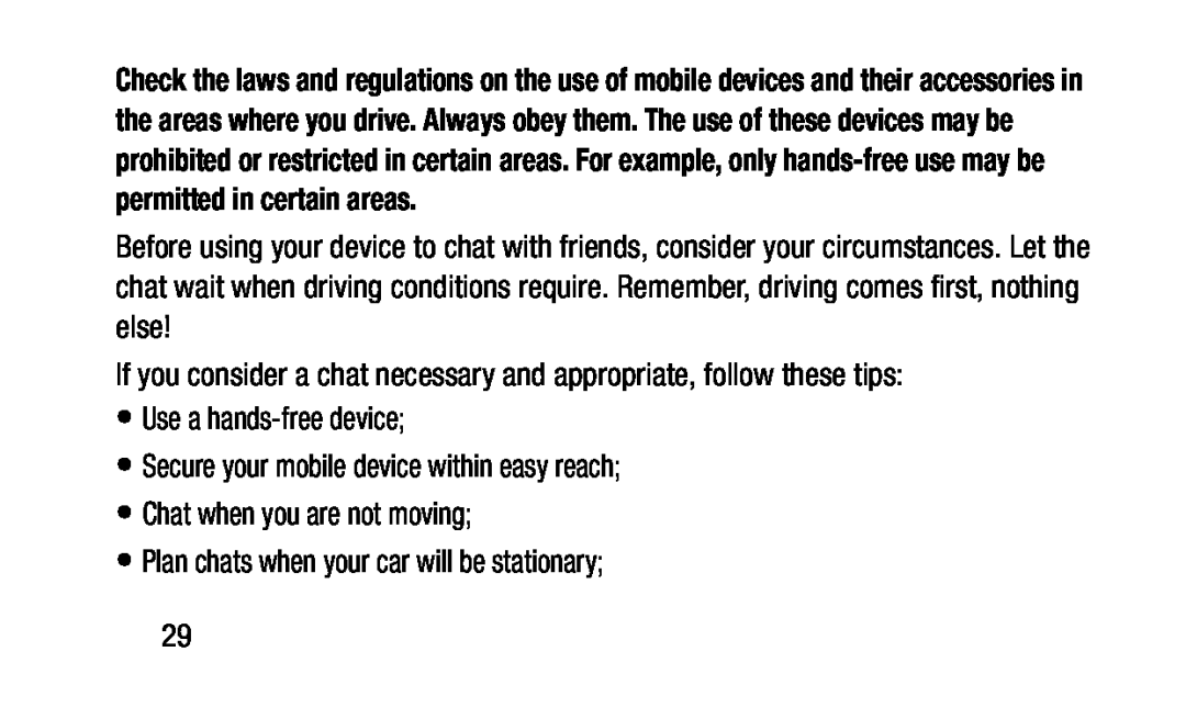 If you consider a chat necessary and appropriate, follow these tips: •Use a hands-freedevice;