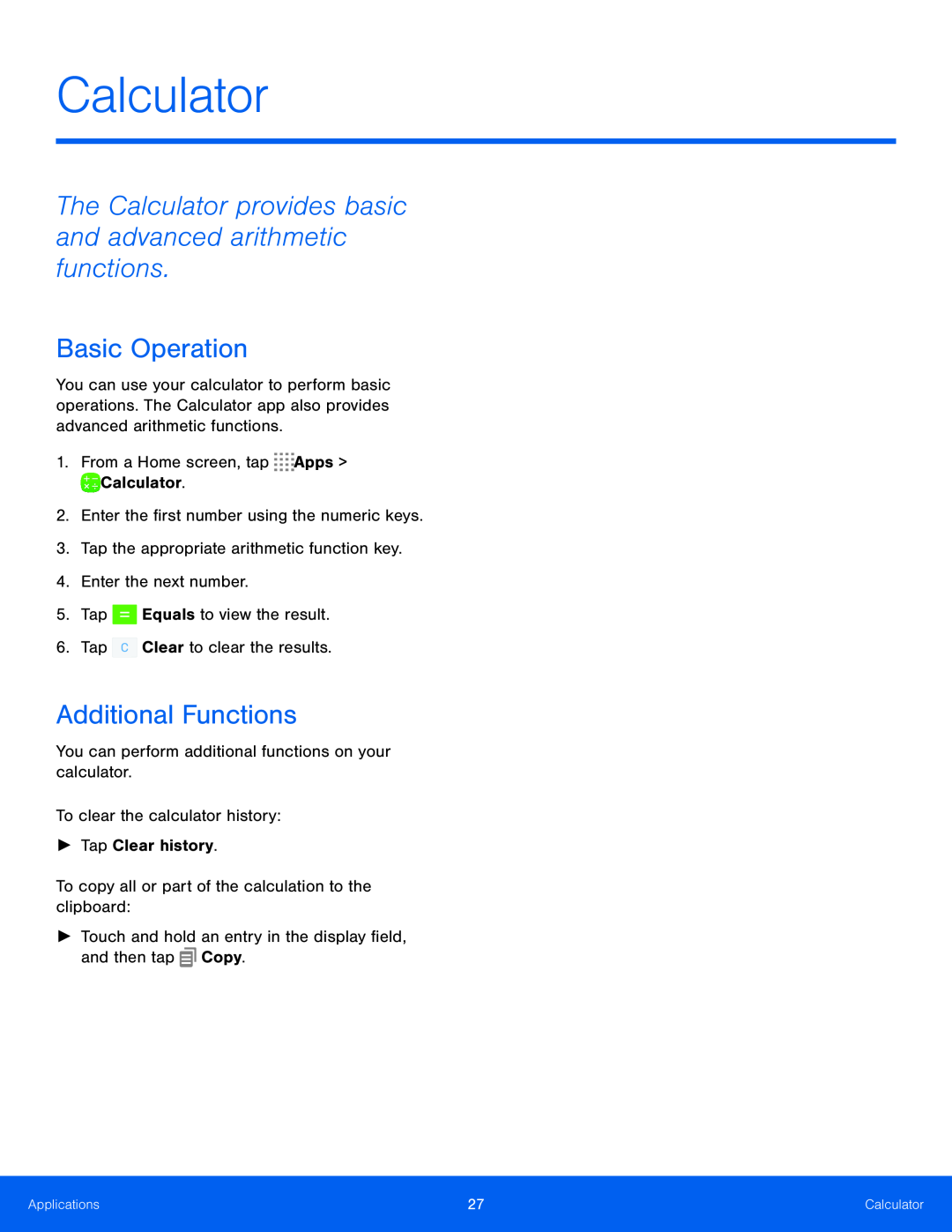 The Calculator provides basic and advanced arithmetic functions Basic Operation