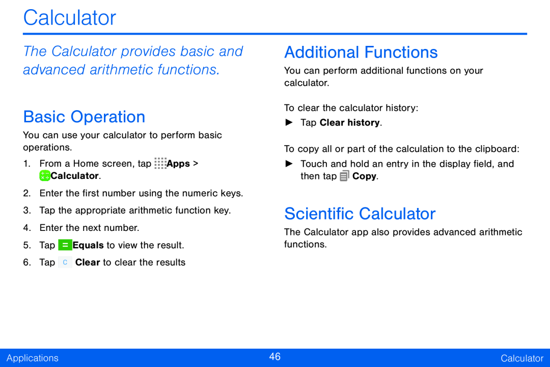 The Calculator provides basic and advanced arithmetic functions Basic Operation