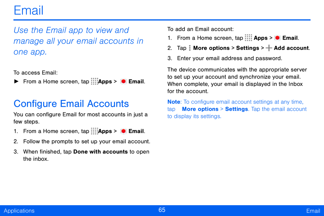 Use the Email app to view and manage all your email accounts in one app Configure Email Accounts