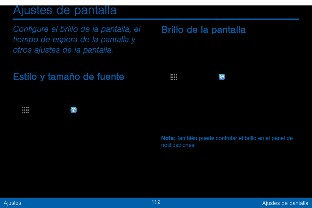 Estilo y tamaño de fuente Brillo de la pantalla
