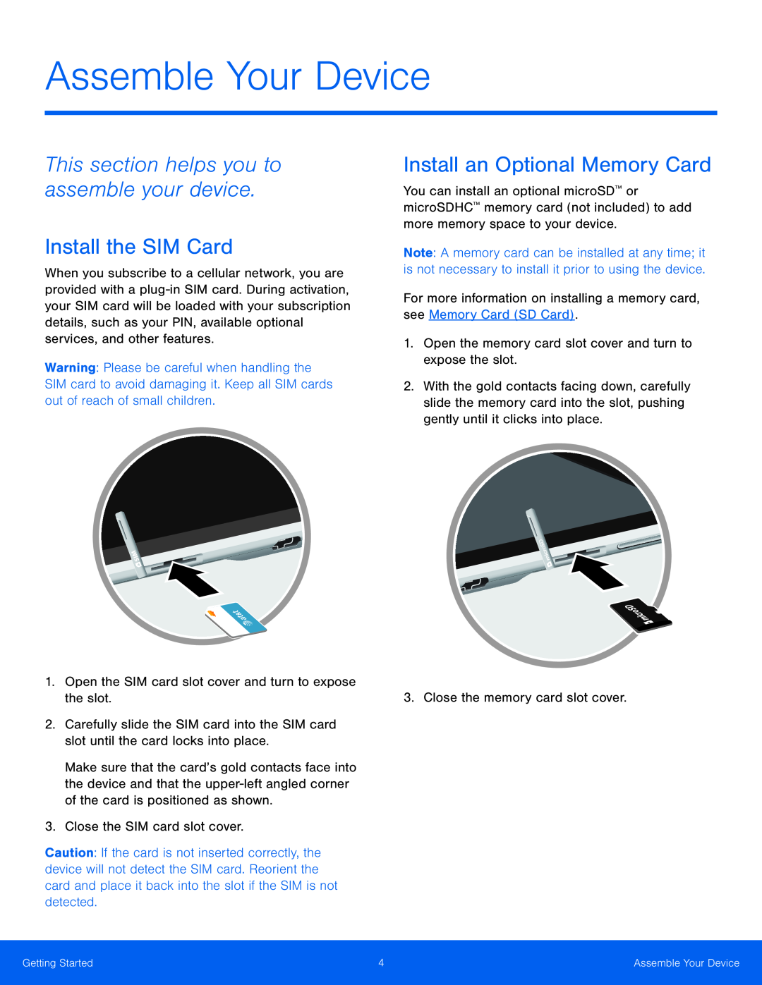 This section helps you to assemble your device Install the SIM Card