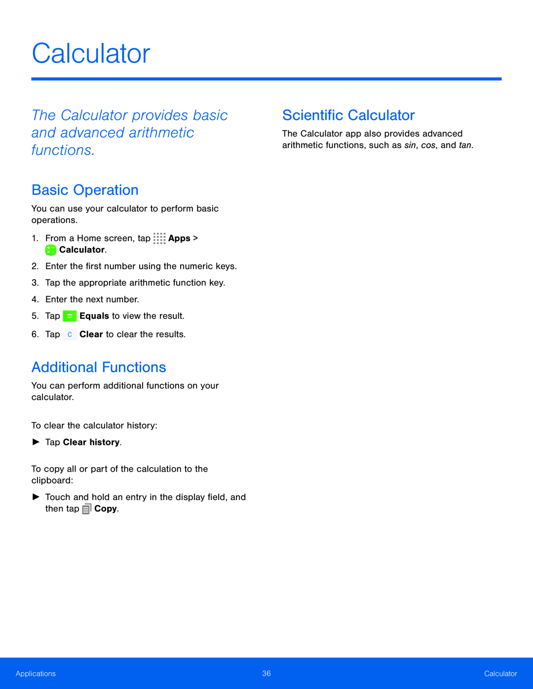 The Calculator provides basic and advanced arithmetic functions Basic Operation