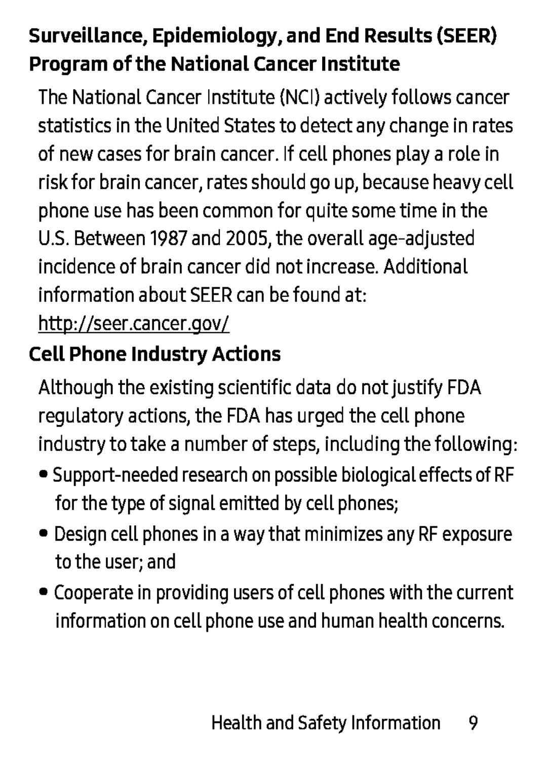 •Design cell phones in a way that minimizes any RF exposure to the user; and Cell Phone Industry Actions