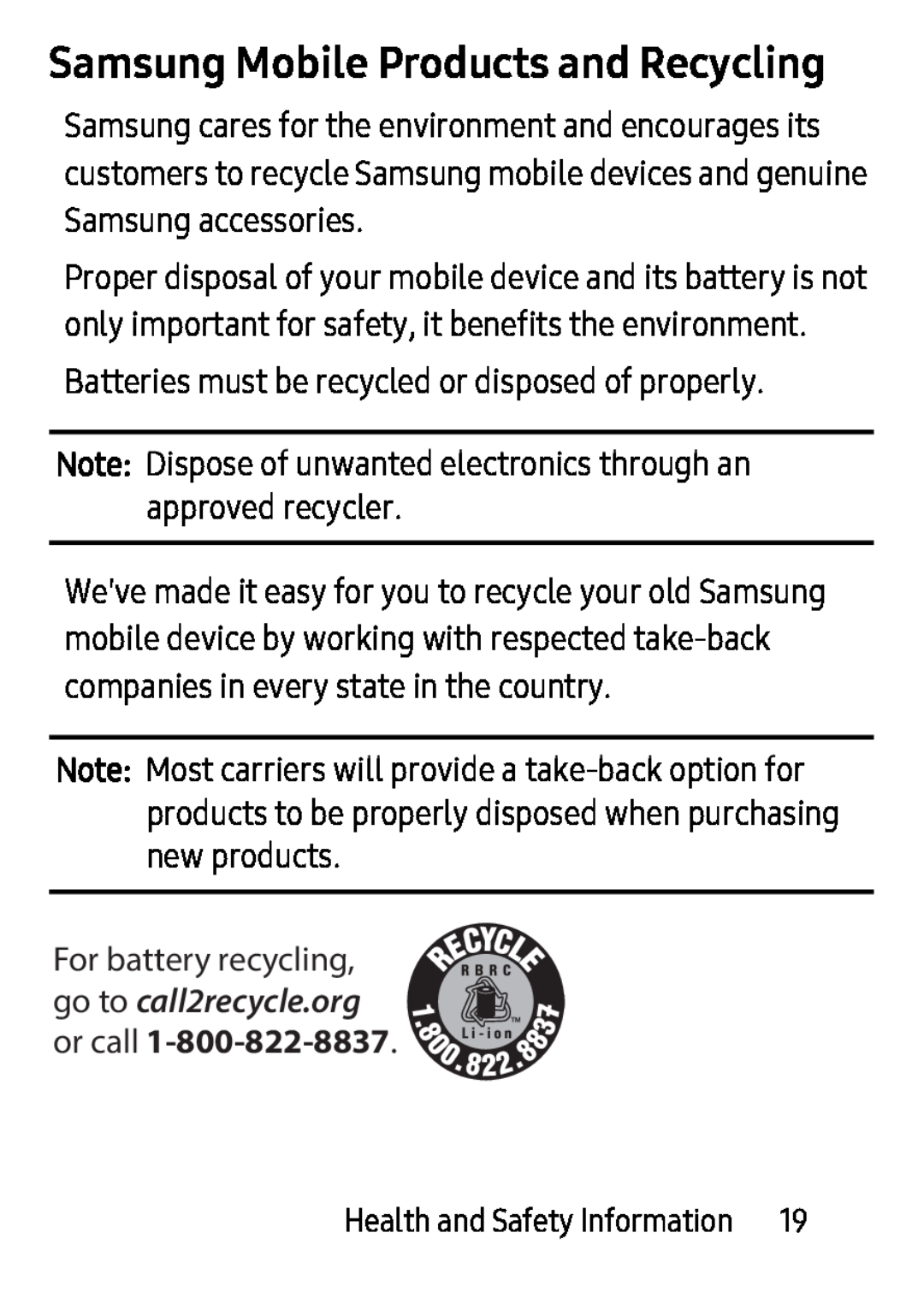 For battery recycling, go to call2recycle.org or call Galaxy Tab S 8.4 Verizon