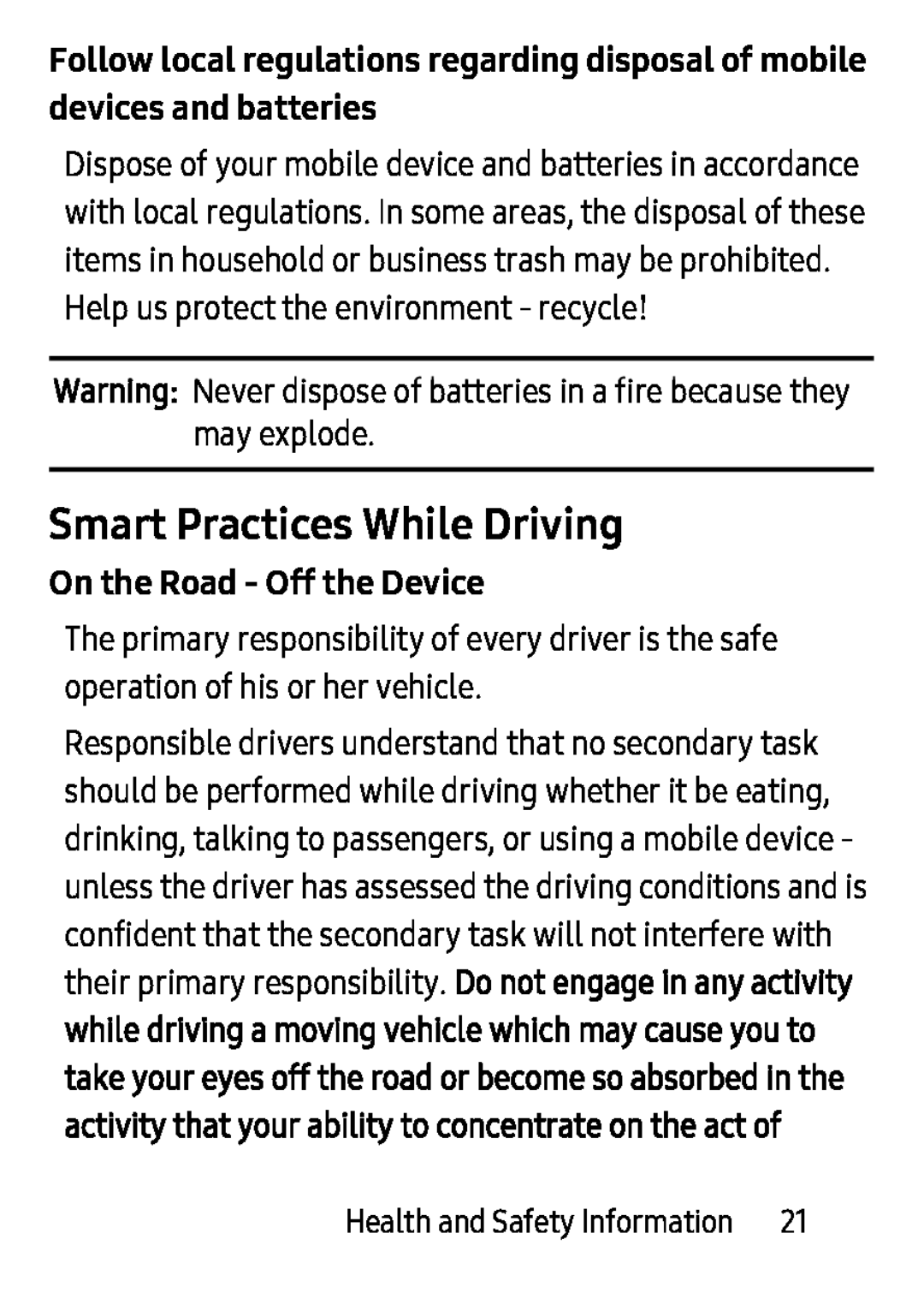 Help us protect the environment - recycle Warning: Never dispose of batteries in a fire because they may explode