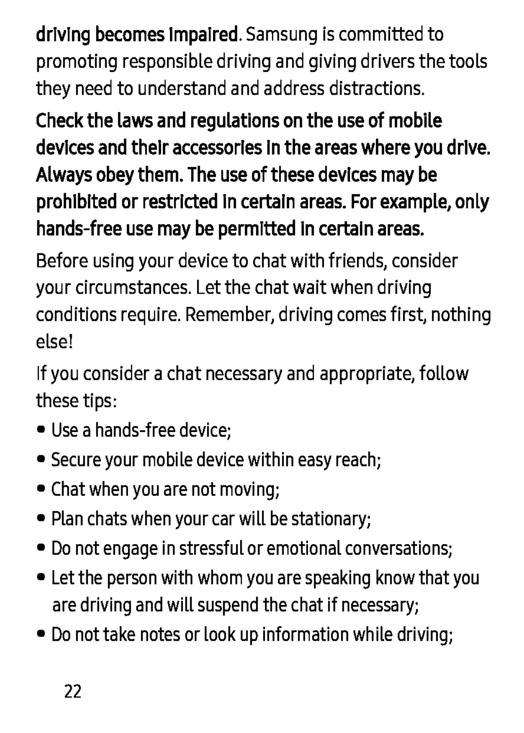 •Do not engage in stressful or emotional conversations; •Do not take notes or look up information while driving;