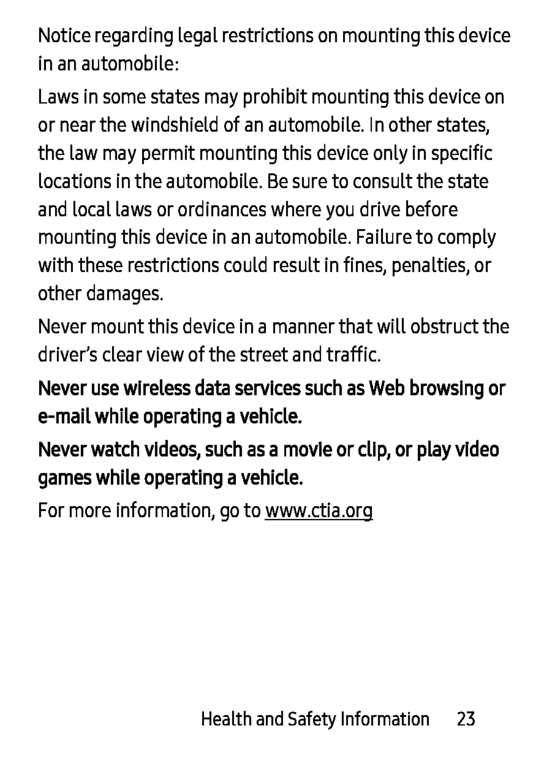 Notice regarding legal restrictions on mounting this device in an automobile: For more information, go to www.ctia.org