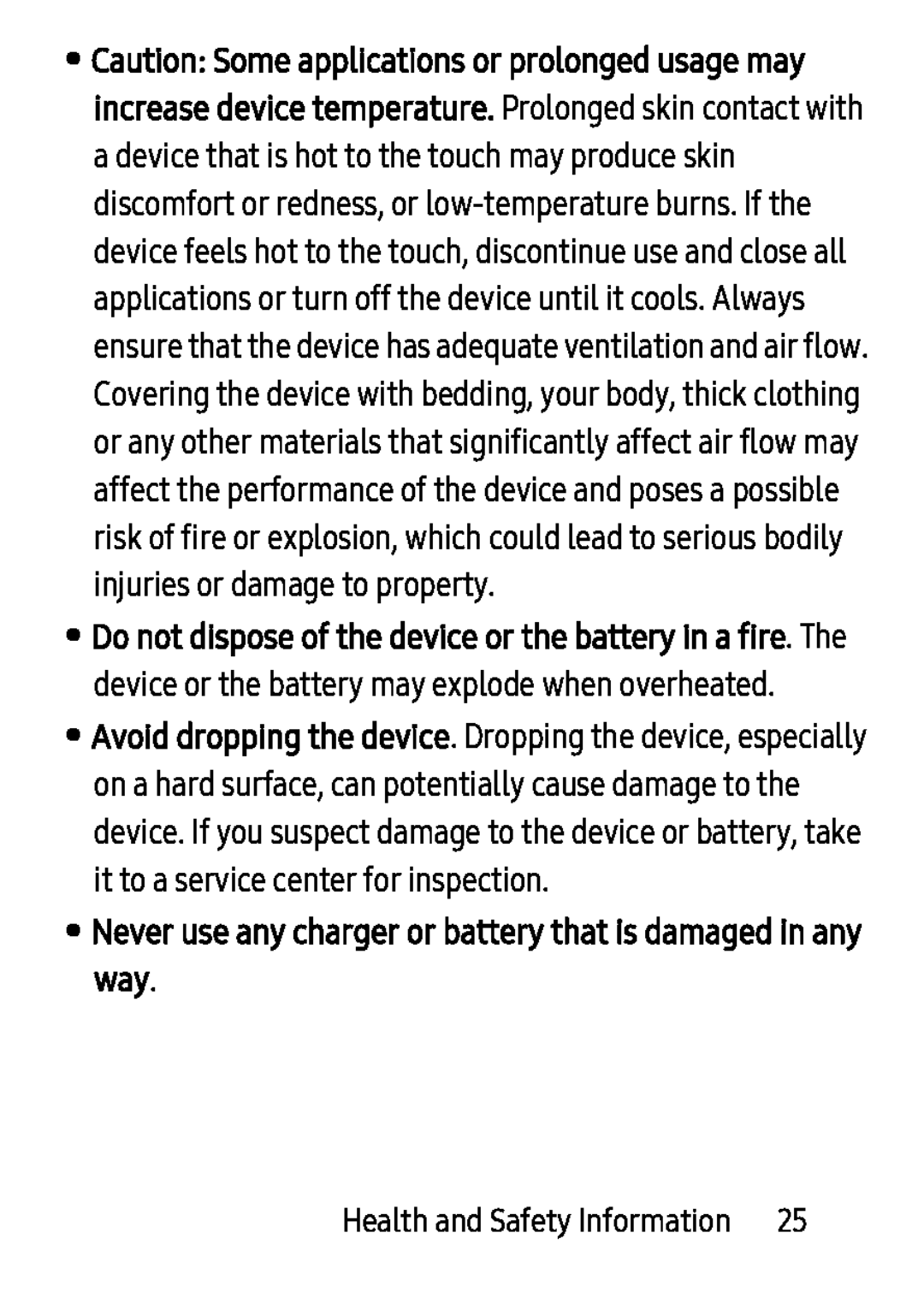 •Never use any charger or battery that is damaged in any way