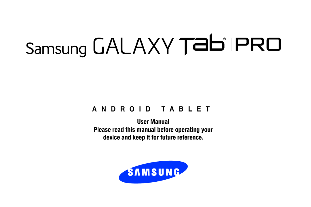 A N D R O I D T A B L E T Galaxy Tab Pro 10.1 Wi-Fi