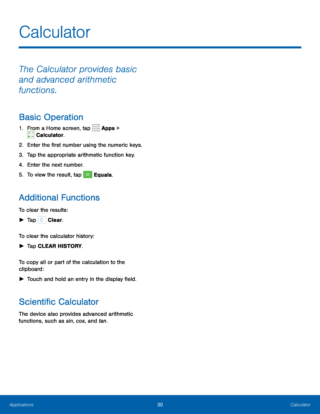 The Calculator provides basic and advanced arithmetic functions Basic Operation