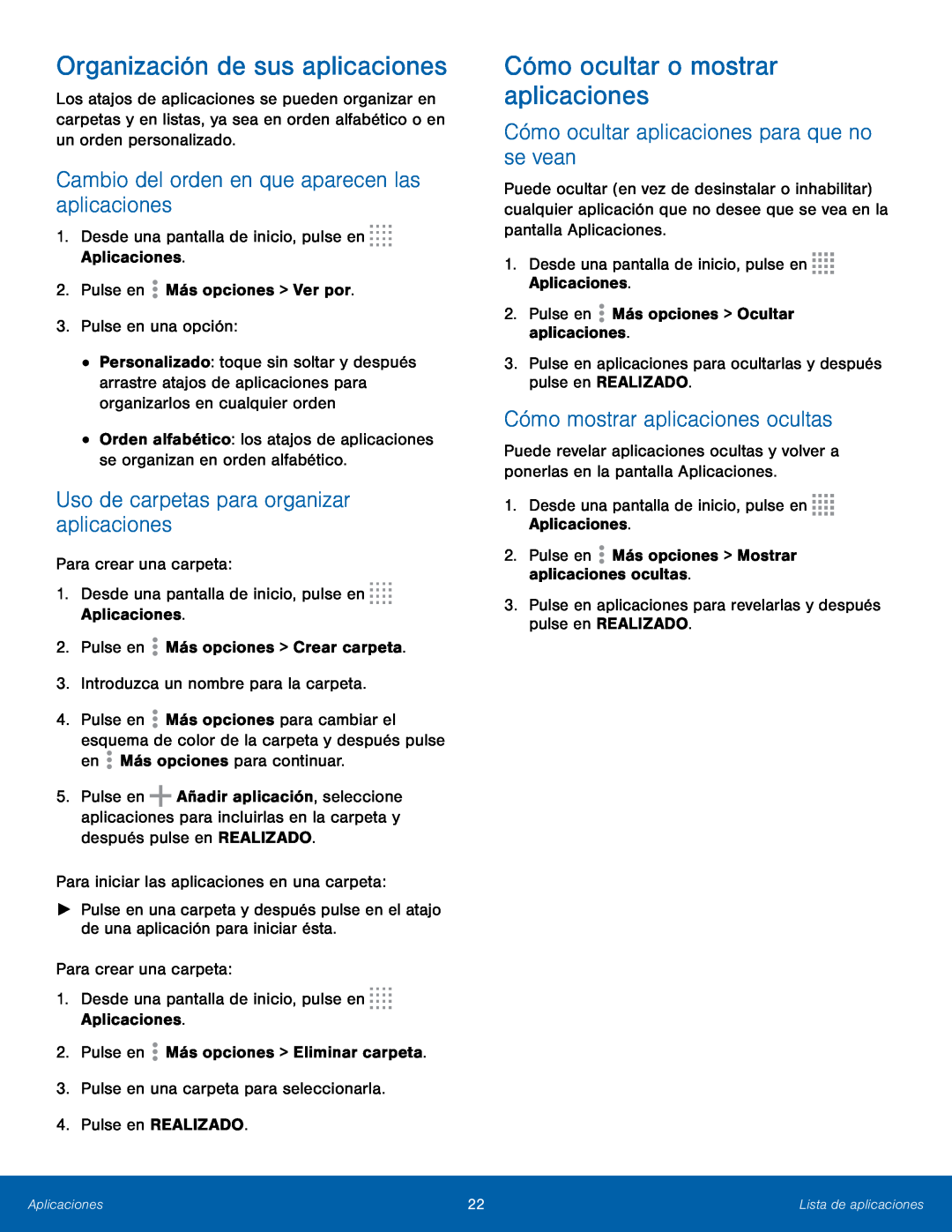 Cambio del orden en que aparecen las aplicaciones Uso de carpetas para organizar aplicaciones