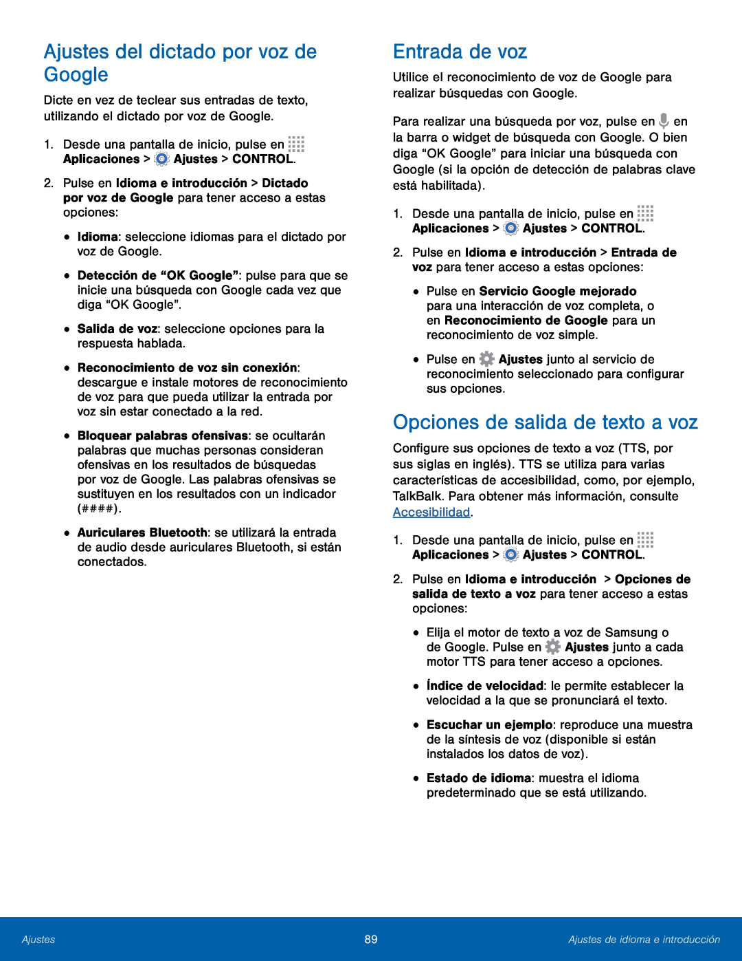 1.Desde una pantalla de inicio, pulse en Aplicaciones > Ajustes > CONTROL 1.Desde una pantalla de inicio, pulse en Aplicaciones > Ajustes > CONTROL