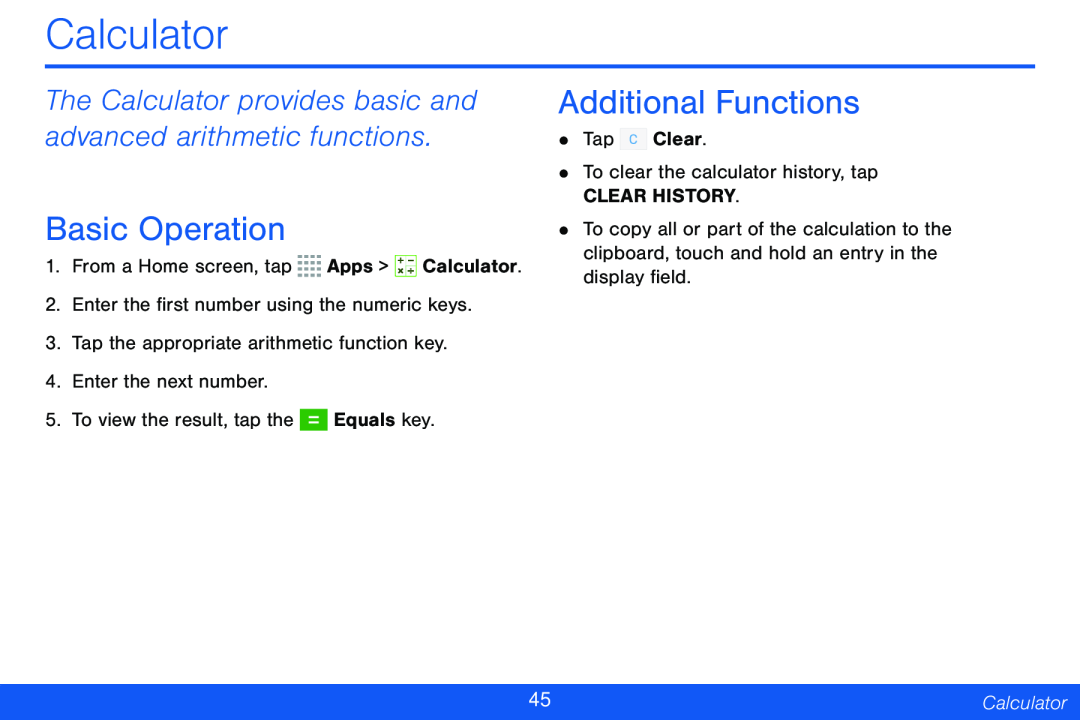 The Calculator provides basic and advanced arithmetic functions Basic Operation