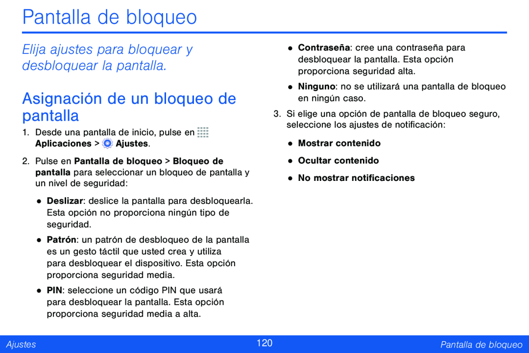 Elija ajustes para bloquear y desbloquear la pantalla Asignación de un bloqueo de pantalla