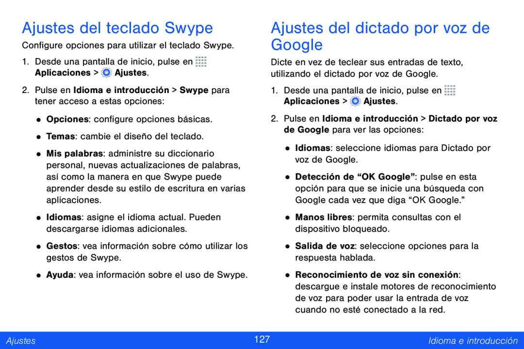 Ajustes del teclado Swype Ajustes del dictado por voz de Google