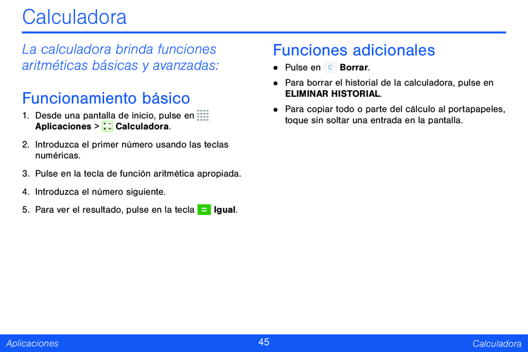 La calculadora brinda funciones aritméticas básicas y avanzadas: Funcionamiento básico