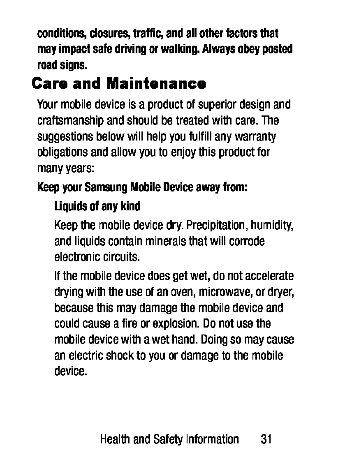 Keep your Samsung Mobile Device away from: Liquids of any kind