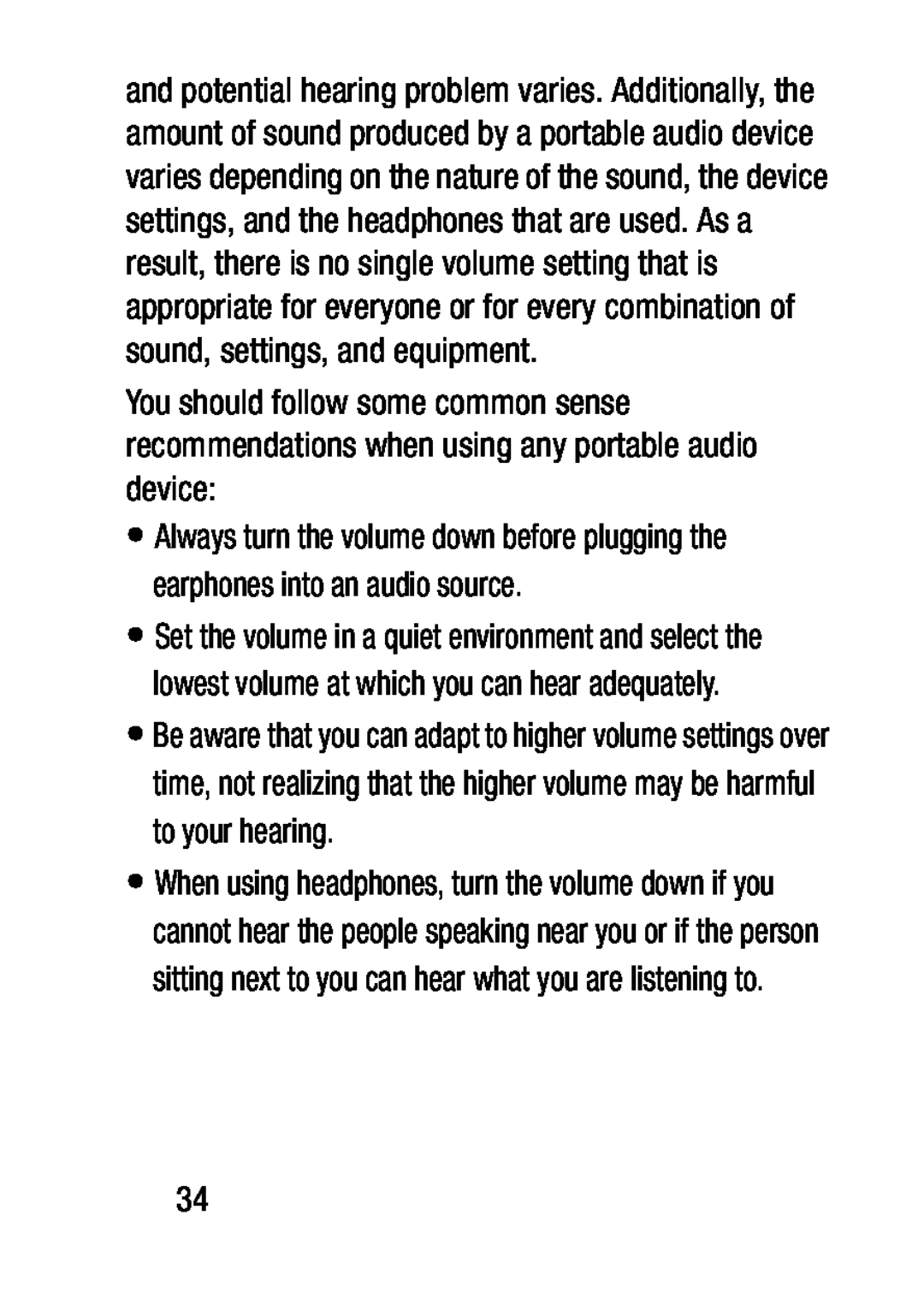 Always turn the volume down before plugging the earphones into an audio source Galaxy Tab 4 10.1 Verizon